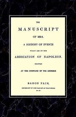 MANUSCRIPT OF 1814Eine Geschichte der Ereignisse, die zur Abdankung Napoleons führten. - MANUSCRIPT OF 1814A History of Events wich Led to the Abdication of Napoleon.