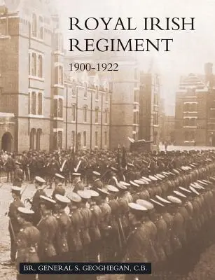 Kampagnen und Geschichte des Royal Irish Regiment von 1900 bis 1922 - Campaigns and History of the Royal Irish Regiment from 1900 to 1922