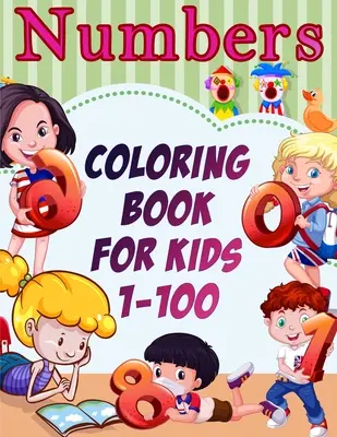 Zahlen-Malbuch für Kinder 1-100 - Numbers Coloring Book for Kids 1-100