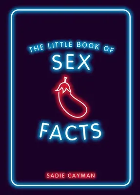 Das kleine Buch der Sex-Fakten - The Little Book of Sex Facts