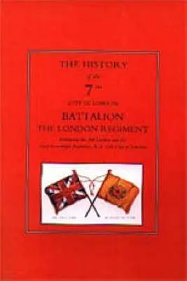 GESCHICHTE DES SHINY SEVENTH „Das 7. Londoner Bataillon“ - HISTORY OF THE SHINY SEVENTH
