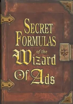 Die geheimen Formeln des Zauberers der Werbeanzeigen - Secret Formulas of the Wizard of Ads