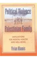 Politische Gewalt und die palästinensische Familie: Auswirkungen auf die psychische Gesundheit und das Wohlergehen - Political Violence and the Palestinian Family: Implications for Mental Health and Well-Being