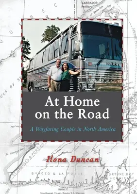 Zu Hause auf der Straße: Ein wanderndes Ehepaar in Nordamerika - At Home On the Road: A Wayfaring Couple in North America