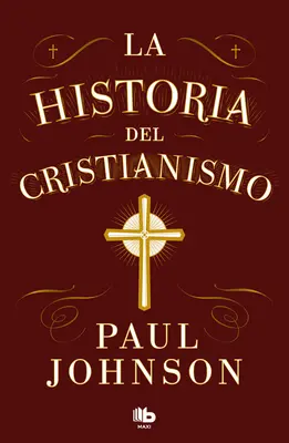 La Historia del Cristianismo / Geschichte des Christentums - La Historia del Cristianismo / History of Christianity