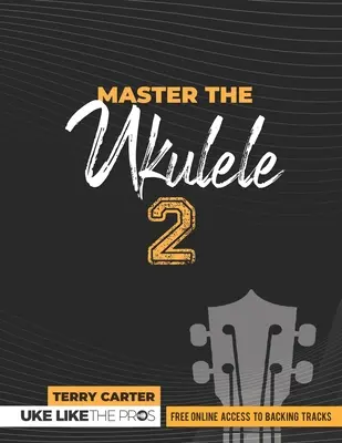 Meistern Sie die Ukulele 2 Uke wie die Profis - Master the Ukulele 2 Uke Like the Pros