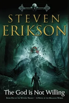 Der Gott ist nicht gewillt: Buch Eins der Witness-Trilogie: Ein Roman aus der Welt von Malazan - The God Is Not Willing: Book One of the Witness Trilogy: A Novel of the Malazan World