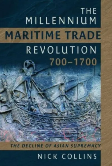 Die Jahrtausendrevolution im Seehandel, 700-1700: Wie Asien seine maritime Vorherrschaft verlor - The Millennium Maritime Trade Revolution, 700-1700: How Asia Lost Maritime Supremacy