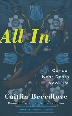 Alles in: Krebs, Nahtod, neues Leben - All in: Cancer, Near Death, New Life