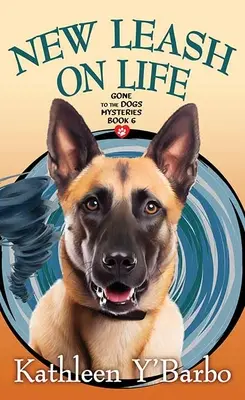 Das Leben an der neuen Leine: Gone to the Dogs Mysteries - New Leash on Life: Gone to the Dogs Mysteries
