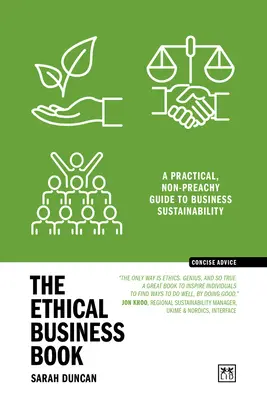 Das Ethical Business Book: Ein praktischer, nicht belehrender Leitfaden zur Nachhaltigkeit von Unternehmen - The Ethical Business Book: A Practical, Non-Preachy Guide to Business Sustainability