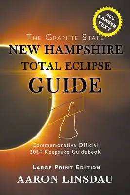 Leitfaden zur totalen Sonnenfinsternis in New Hampshire (LARGE PRINT) - New Hampshire Total Eclipse Guide (LARGE PRINT)