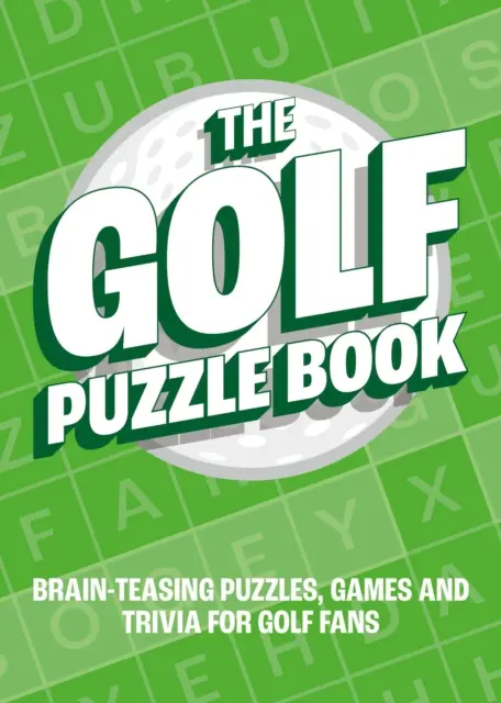 Golf-Rätselbuch - Rätsel, Spiele und Wissenswertes für Golf-Fans - Golf Puzzle Book - Brain-Teasing Puzzles, Games and Trivia for Golf Fans