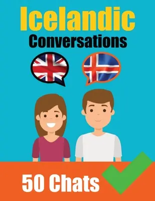 Konversationen auf Isländisch Englisch und Isländisch Konversationen Seite an Seite: Isländisch leicht gemacht: Eine parallele Sprachreise Lernen Sie die isländische Sprache - Conversations in Icelandic English and Icelandic Conversations Side by Side: Icelandic Made Easy: A Parallel Language Journey Learn the Icelandic lang