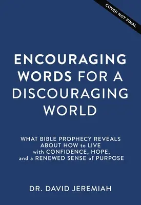 Ermutigende Worte für eine entmutigende Welt: 10 biblische Verheißungen, die Trost im Chaos spenden - Encouraging Words for a Discouraging World: 10 Biblical Promises to Bring Comfort in Chaos