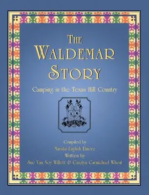 Die Waldemar-Geschichte: Camping im texanischen Bergland - The Waldemar Story: Camping in the Texas Hill Country