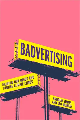 Badvertising: Die Verschmutzung unserer Köpfe und das Klimachaos - Badvertising: Polluting Our Minds and Fuelling Climate Chaos