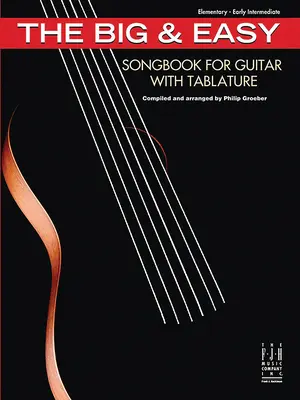 Das Big & Easy Songbook für Gitarre, mit Tabulatur - The Big & Easy Songbook for Guitar, with Tablature