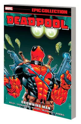 Deadpool Epic Collection: Ertrinkender Mann - Deadpool Epic Collection: Drowning Man