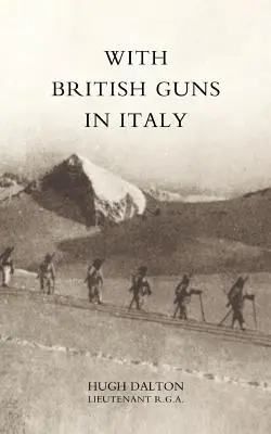 Mit britischen Geschützen in Italien - With British Guns in Italy