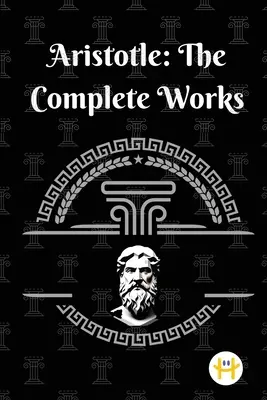 Aristoteles: Das Gesamtwerk - Aristotle: The Complete Works