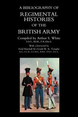 BIBLIOGRAPHIE der REGIMENTALGESCHICHTE der BRITISCHEN ARMEE. - BIBLIOGRAPHY of REGIMENTAL HISTORIES of the BRITISH ARMY.