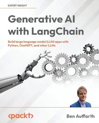 Generative KI mit LangChain: Erstellen großer Sprachmodelle (LLM) mit Python, ChatGPT und anderen LLMs - Generative AI with LangChain: Build large language model (LLM) apps with Python, ChatGPT and other LLMs