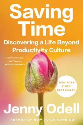 Zeitersparnis: Die Entdeckung eines Lebens jenseits der Produktivitätskultur - Saving Time: Discovering a Life Beyond Productivity Culture