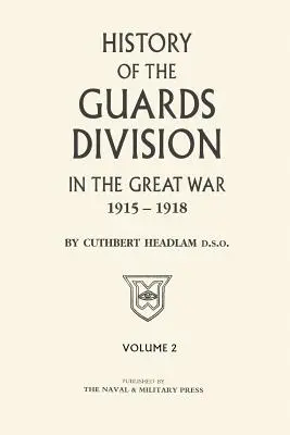 GUARDS DIVISION IM GROSSEN KRIEG Band Zwei - GUARDS DIVISION IN THE GREAT WAR Volume Two