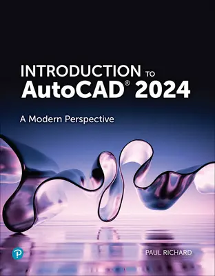 Einführung in AutoCAD 2024: Eine moderne Sichtweise - Introduction to AutoCAD 2024: A Modern Perspective