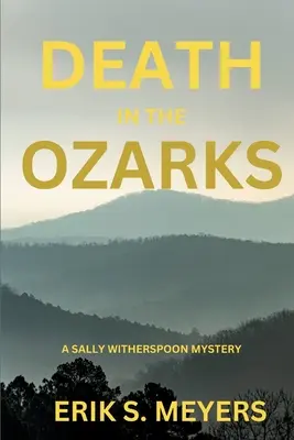 Tod in den Ozarks: Ein Sally Witherspoon-Krimi - Death in the Ozarks: A Sally Witherspoon Mystery