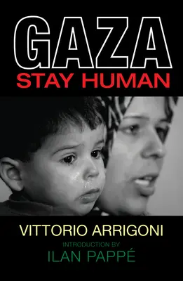 Gaza: Menschlich bleiben - Gaza: Stay Human