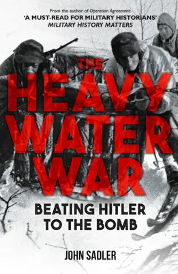 Der Krieg mit schwerem Wasser: Wie Hitler zur Bombe kam - The Heavy Water War: Beating Hitler to the Bomb