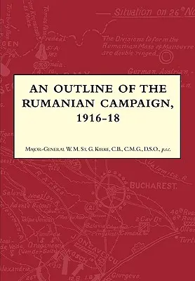 Ein Abriss des rumänischen Feldzugs 1916-1918 - An Outline of the Rumanian Campaign 1916-1918