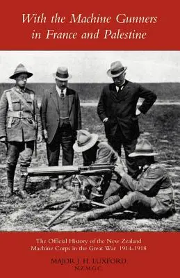 Mit den Maschinengewehrschützen in Frankreich und Palästina - With the Machine Gunners in France and Palestine