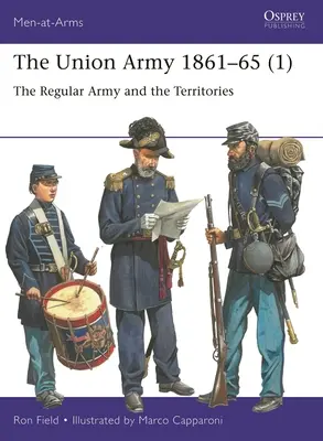 Die Unionsarmee 1861-65 (1): Die reguläre Armee und die Territorien - The Union Army 1861-65 (1): The Regular Army and the Territories