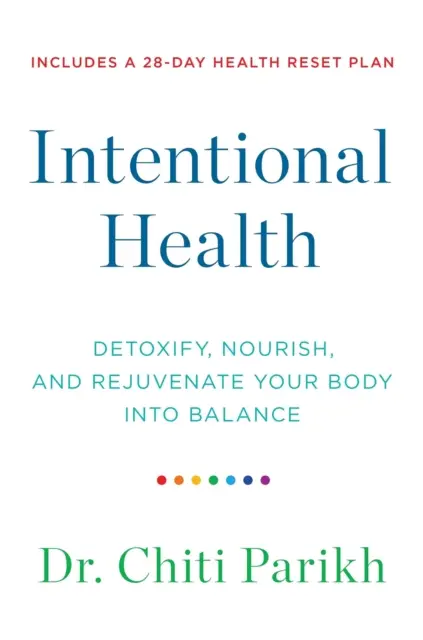 Bewusste Gesundheit - Entgiften, ernähren und verjüngen Sie Ihren Körper und bringen Sie ihn ins Gleichgewicht - Intentional Health - Detoxify, Nourish and Rejuvenate Your Body into Balance