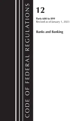 Code of Federal Regulations, Title 12 Banks and Banking 600-899, revidiert ab 1. Januar 2023: Teil 1 (Office of the Federal Register (U S )) - Code of Federal Regulations, Title 12 Banks and Banking 600-899, Revised as of January 1, 2023: Part 1 (Office of the Federal Register (U S ))