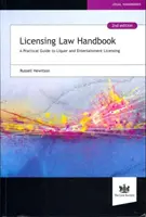 Handbuch des Lizenzierungsrechts - Ein praktischer Leitfaden für die Lizenzierung von Spirituosen und Unterhaltung - Licensing Law Handbook - A Practical Guide to Liquor and Entertainment Licensing