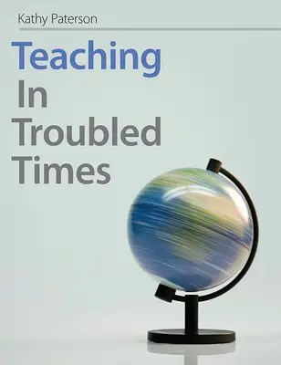 Unterrichten in unruhigen Zeiten - Teaching In Troubled Times