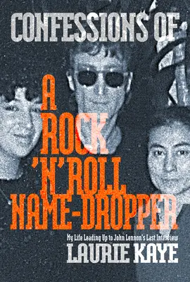 Bekenntnisse eines Rock N Roll-Namensträgers - Confessions of a Rock N Roll Name Dropper