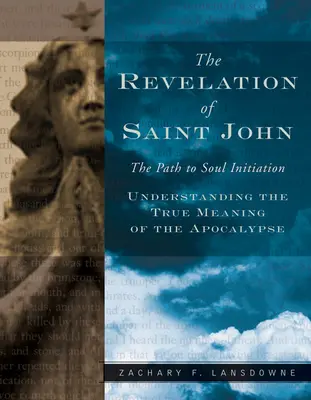 Die Offenbarung des Johannes: Der Weg zur Seeleneinweihung - Revelation of St. John: The Path to Soul Initiation