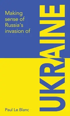 Russlands Einmarsch in die Ukraine - einleuchtend - Making sense of Russia's invasion of Ukraine