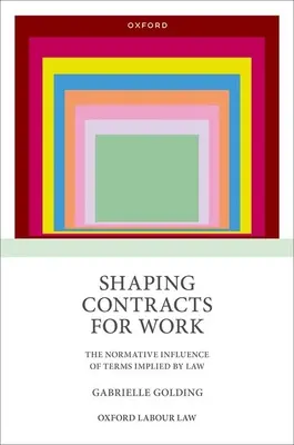 Die Gestaltung von Werkverträgen: Der normative Einfluss rechtlich stillschweigender Klauseln - Shaping Contracts for Work: The Normative Influence of Terms Implied by Law