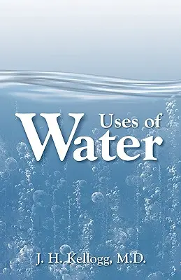 Die Verwendung von Wasser in Gesundheit und Krankheit - Uses of Water in Health and Disease
