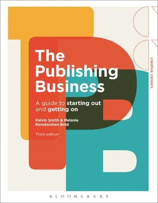 Das Verlagsgeschäft: Ein Leitfaden für den Einstieg und das Weiterkommen - The Publishing Business: A Guide to Starting Out and Getting on