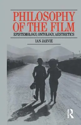 Philosophie des Films: Erkenntnistheorie, Ontologie, Ästhetik - Philosophy of the Film: Epistemology, Ontology, Aesthetics