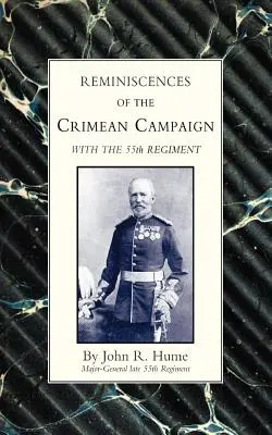 Erinnerungen an den Krim-Feldzug mit dem 55. Regiment - Reminiscences of the Crimean Campaign with the 55th Regiment