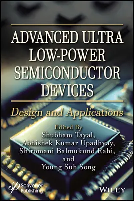 Fortschrittliche Ultra-Low-Power-Halbleiterbauelemente: Design und Anwendungen - Advanced Ultra Low-Power Semiconductor Devices: Design and Applications