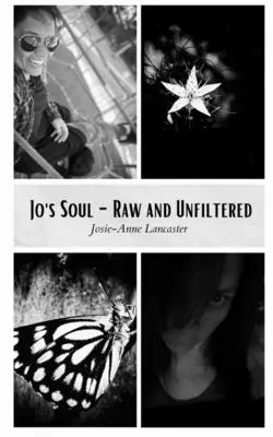 Jo's Seele - roh und ungefiltert - Jo's Soul - Raw and Unfiltered